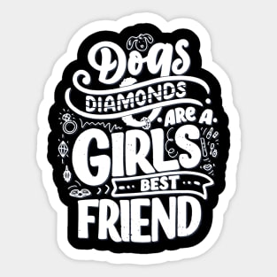 Dogs are a girls best friends Sticker